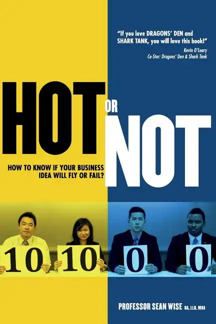 HOT or NOT: : How to know if your Business Idea will Fly or Fail - Paperback