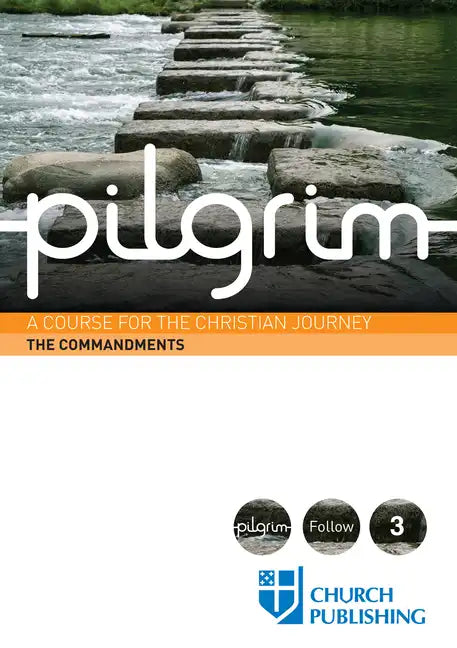 Pilgrim the Commandments: A Course for the Christian Journey - Paperback