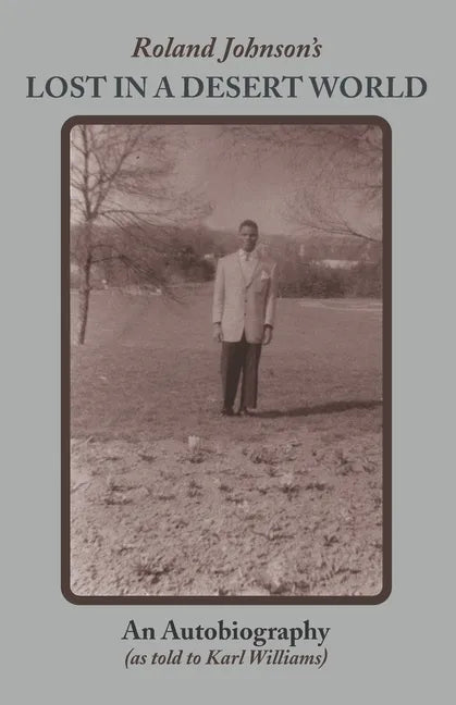 Roland Johnson's Lost in a Desert World: An Autobiography - Paperback