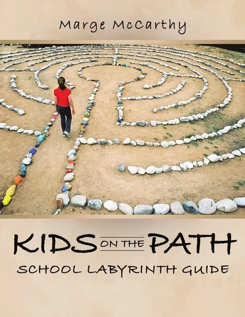 Kids on the Path: School Labyrinth Guide - Paperback