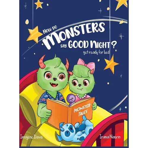 How Do Monsters Say Goodnight?: Get Ready For Bed - Hardcover
