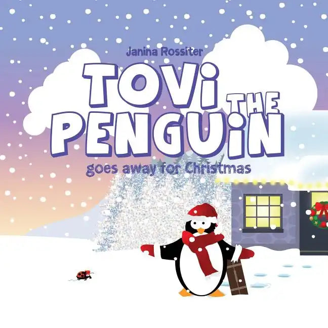 Tovi the Penguin: goes away for Christmas - Paperback