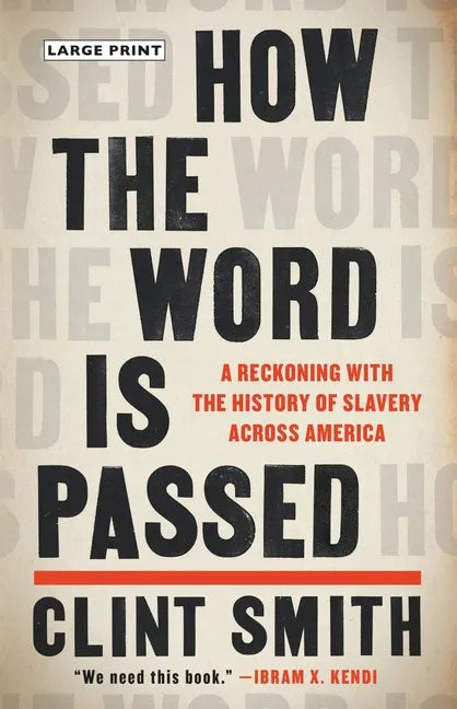 How the Word Is Passed: A Reckoning with the History of Slavery Across America - Hardcover