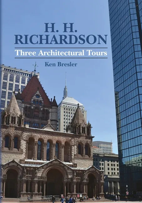 H. H. Richardson: Three Architectural Tours - Paperback