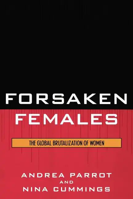 Forsaken Females: The Global Brutalization of Women - Paperback