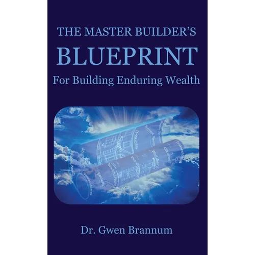 The Master Builder's Blueprint for Building Enduring Wealth - Hardcover