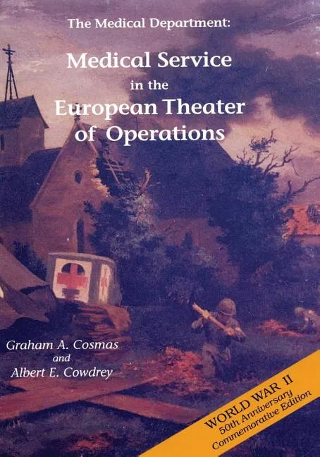 The Medical Department: Medical Service in the European Theater of Operations - Paperback