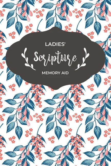 Ladies' Scripture Memory Aid: Bible Memory Verse Guide - Practical Resource To Aid Godly Christian Women In the Memorization of Scripture - Beautifu - Paperback