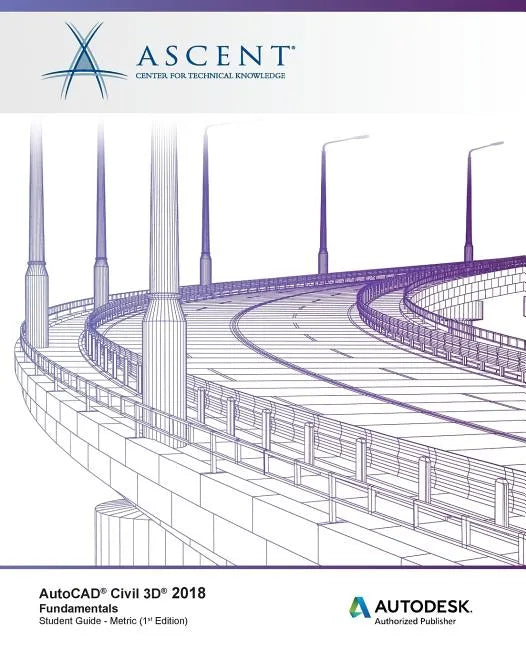 AutoCAD Civil 3D 2018 Fundamentals - Metric: Autodesk Authorized Publisher - Paperback