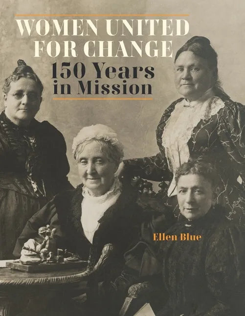 Women United for Change: 150 Years in Mission - Paperback