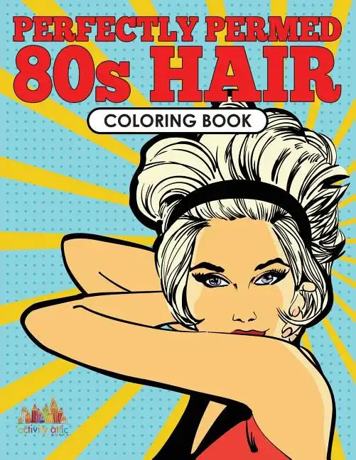 Perfectly Permed 80s Hair Coloring Book - Paperback