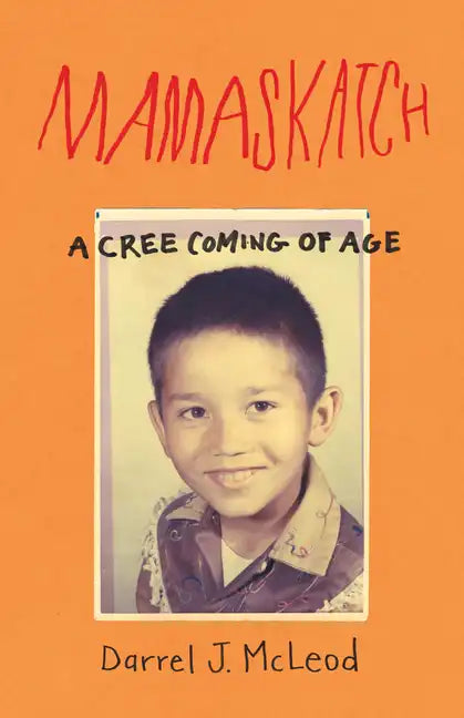 Mamaskatch: A Cree Coming of Age - Paperback