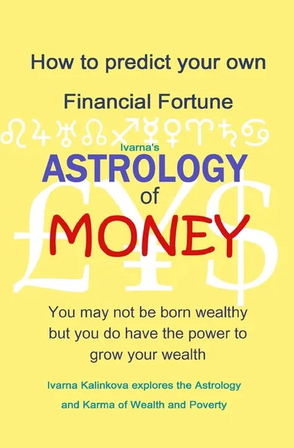 Astrology of Money: how to attract wealth, using both simple and complex astrology - Paperback