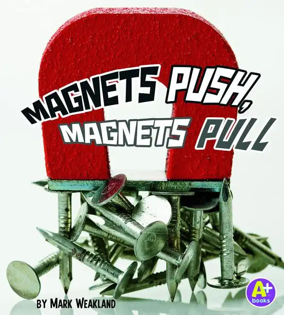 Magnets Push, Magnets Pull - Paperback