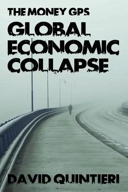 The Money GPS: Global Economic Collapse - Paperback