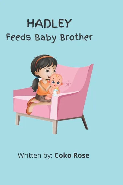HADLEY Feeds Baby Brother - Paperback