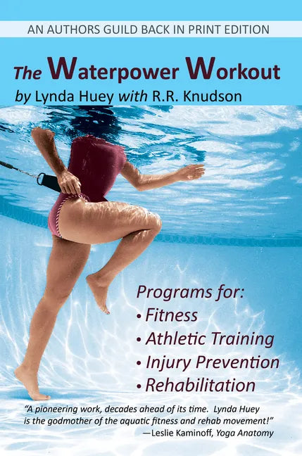 The Waterpower Workout: The stress-free way for swimmers and non-swimmers alike to control weight, build strength and power, develop cardiovas - Paperback