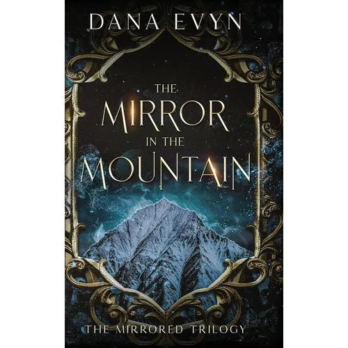 The Mirror in the Mountain - Hardcover