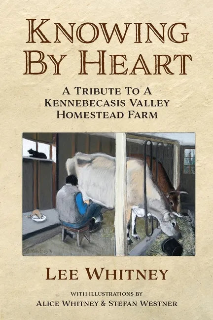 Knowing By Heart: A Tribute To A Kennebecasis Valley Homestead Farm - Paperback