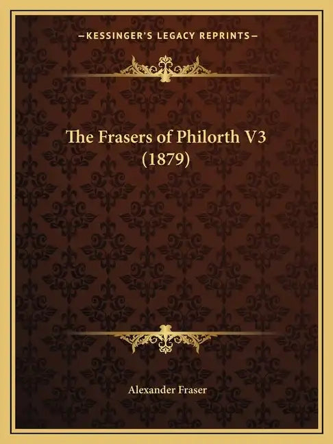 The Frasers of Philorth V3 (1879) - Paperback