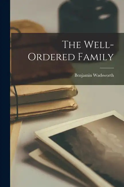 The Well-Ordered Family - Paperback