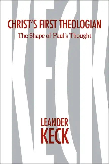 Christ's First Theologian: The Shape of Paul's Thought - Hardcover