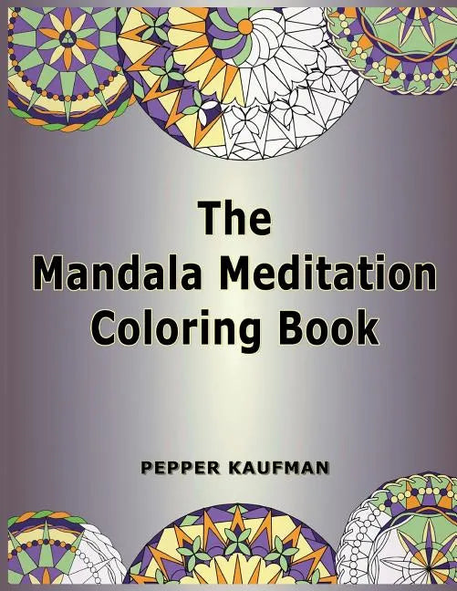 The Mandala Meditation Coloring Book - Paperback