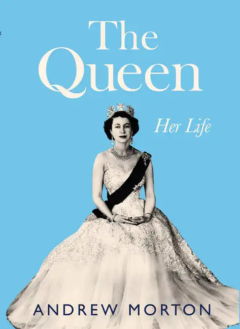 The Queen: Her Life - Library Binding
