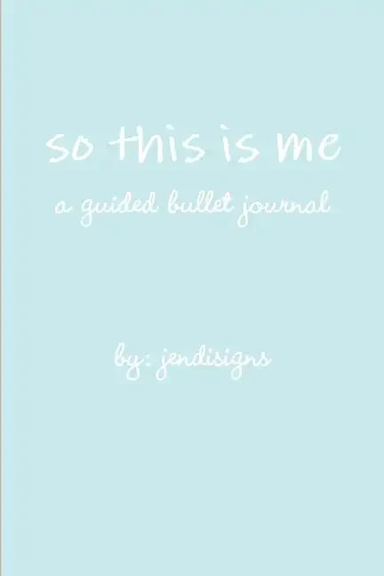 so this is me - a guided bullet journal - Paperback