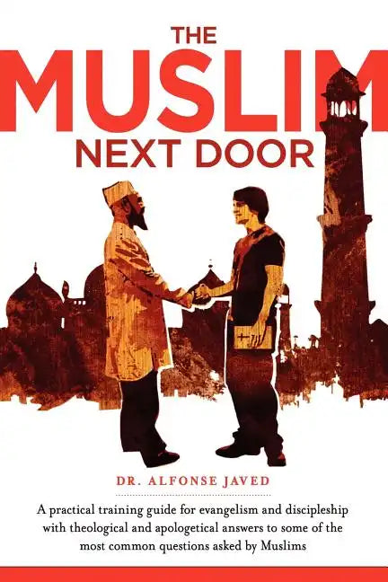 The Muslim Next Door: A Practical Guide for Evangelism and Discipleship - Paperback