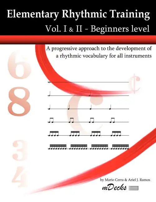 Elementary Rhythmic Training. Vol. I & II: A progressive approach to the development of a rhythmic vocabulary for all instruments Beginners level - Vo - Paperback