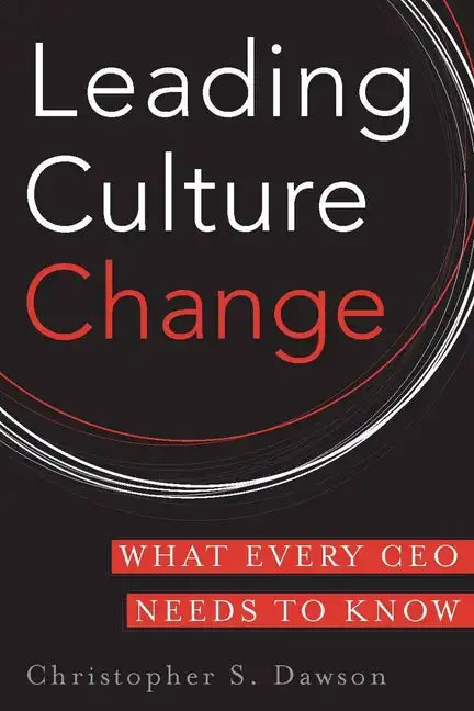 Leading Culture Change: What Every CEO Needs to Know - Hardcover
