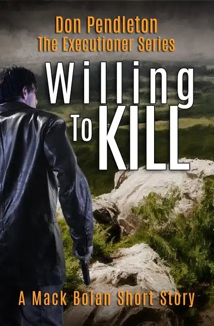 Willing to Kill, the Executioner: Mack Bolan Short Story - Paperback