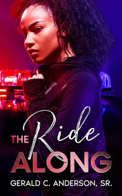 The Ride Along: Guilty Until She Proves Otherwise - Paperback