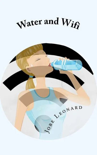 Water and Wifi: The Entrepreneurial Owner's Manual - Paperback