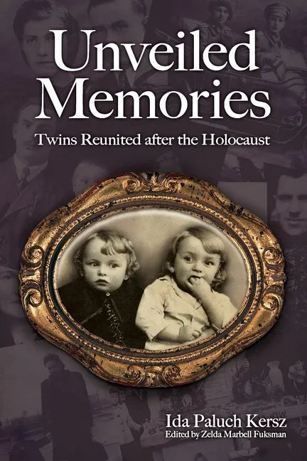Unveiled Memories: Twins Reunited After the Holocaust - Paperback