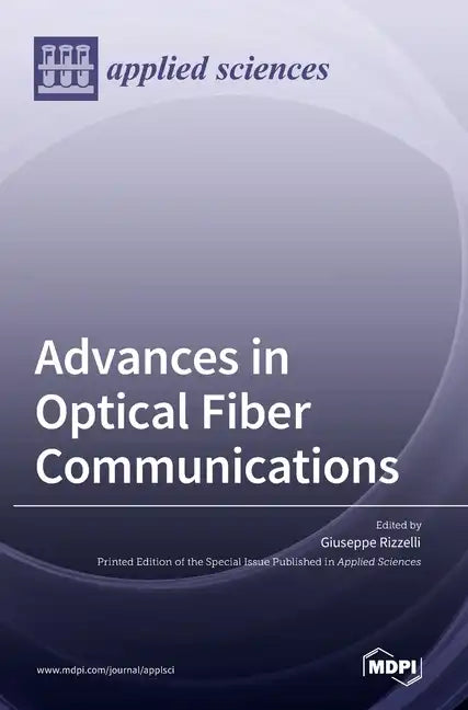 Advances in Optical Fiber Communications - Hardcover
