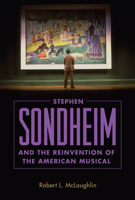 Stephen Sondheim and the Reinvention of the American Musical - Paperback