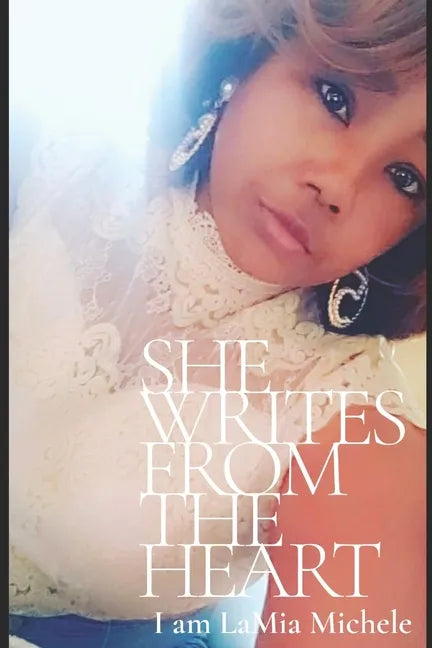 She Writes from the Heart: Transformation Through Transparency - Paperback