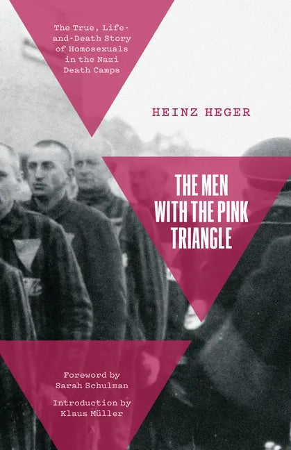 The Men With the Pink Triangle: The True, Life-and-Death Story of Homosexuals in the Nazi Death Camps - Paperback