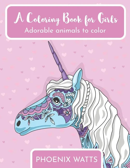 A Coloring Book For Girls: Adorable animals to color - Paperback