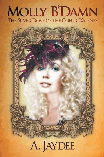 Molly B'Damn: The Silver Dove of the Coeur D'Alenes - Paperback