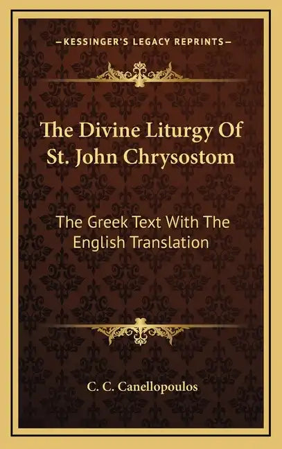 The Divine Liturgy of St. John Chrysostom: The Greek Text with the English Translation - Hardcover
