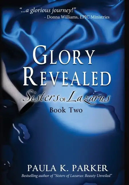 Glory Revealed: Sisters of Lazarus: Book Two - Hardcover