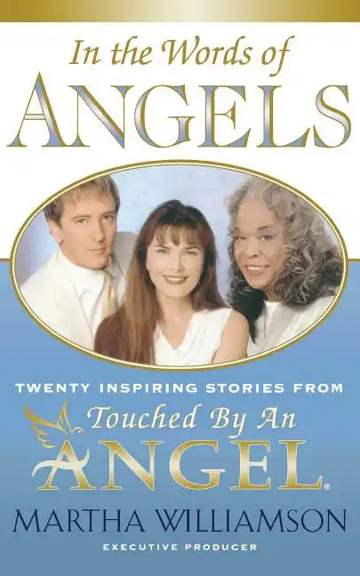 In the Words of Angels: Twenty Inspiring Stories from Touched by an Angel - Paperback