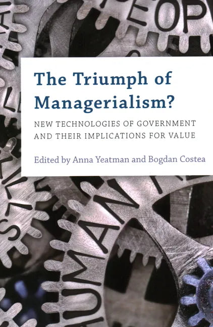 The Triumph of Managerialism?: New Technologies of Government and their Implications for Value - Paperback