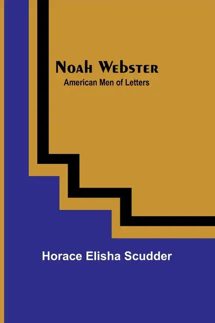 Noah Webster; American Men of Letters - Paperback