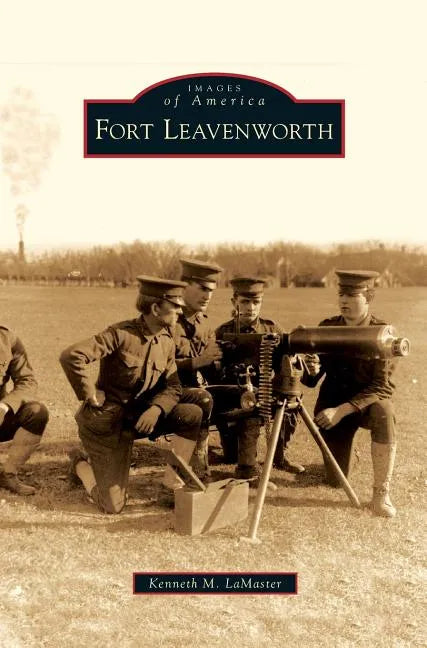 Fort Leavenworth - Hardcover