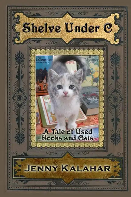 Shelve Under C: A Tale of Used Books and Cats - Paperback
