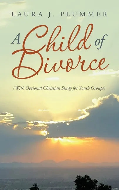 A Child of Divorce: (With Optional Christian Study for Youth Groups) - Paperback